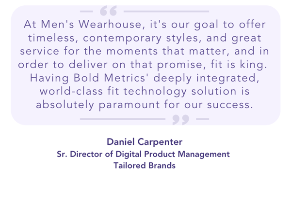 quote from Daniel Carpenter of Tailored Brands